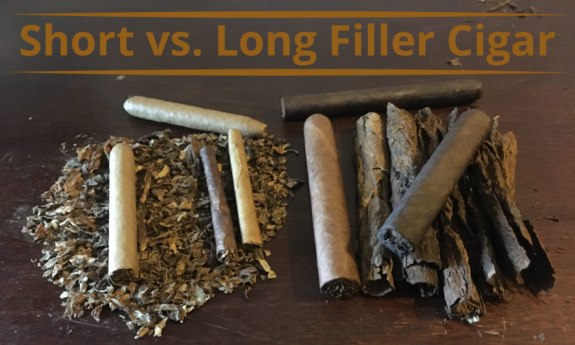 Short filler vs. long filler cigar construction
