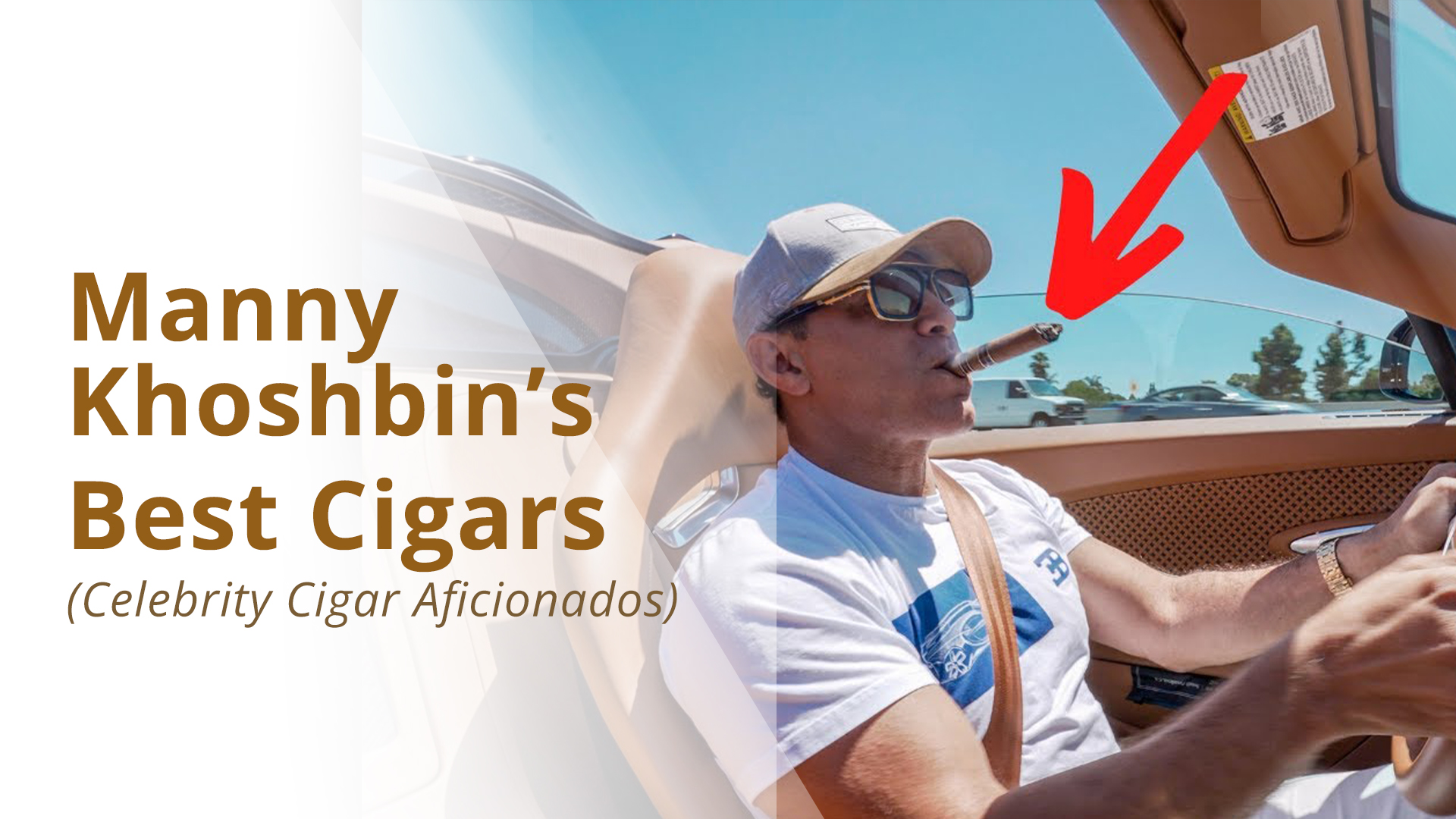 What cigars does Manny Khoshbin smoke