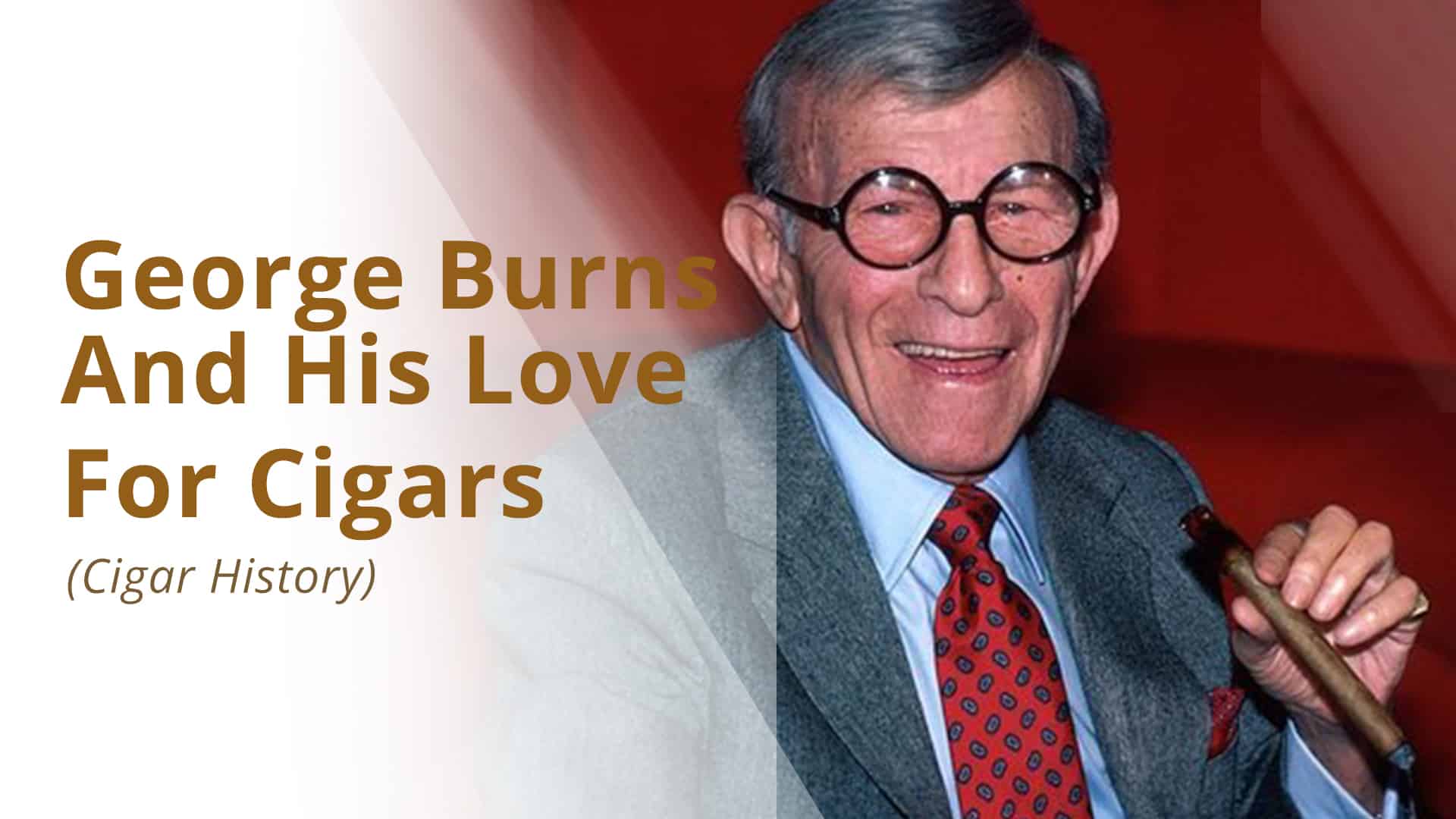 What cigars did George Burns smoke
